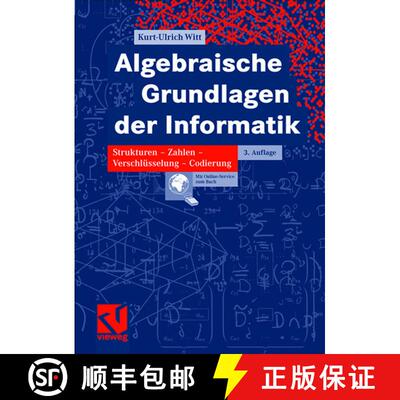 【3-4周达】Algebraische Grundlagen Der Informatik : Zahlen - Strukturen - Codierung - Verschl sselung... [9783834801203]