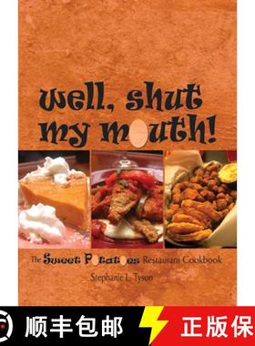 【3-4周达】Well, Shut My Mouth! : The Sweet Potatoes Restaurant Cookbook [9780895875471]