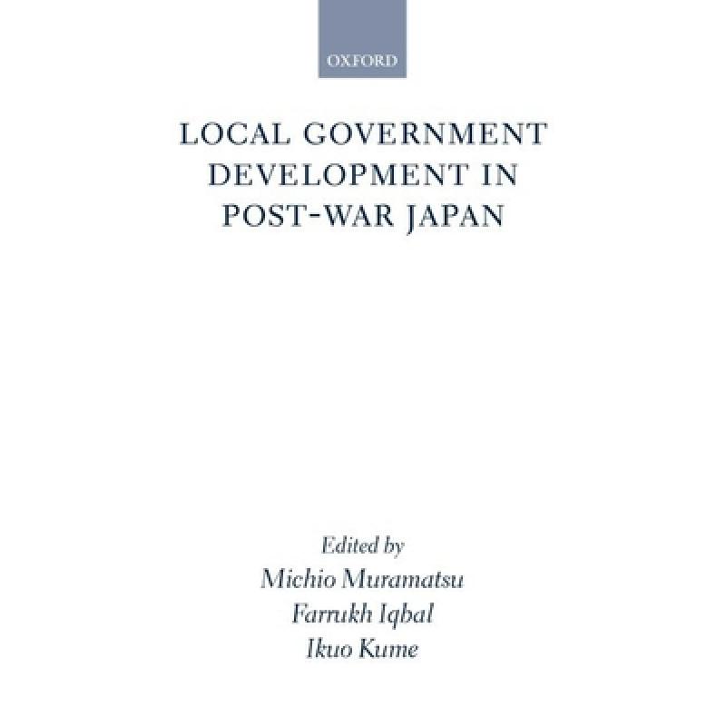 【4周达】Local Government Development in Post-war Japan [9780199248285]