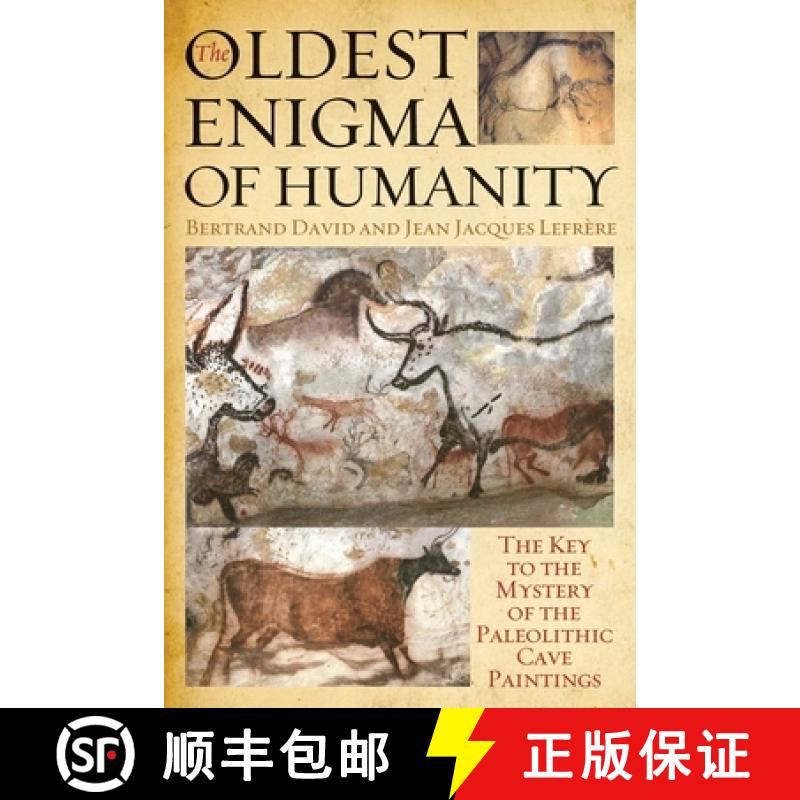 【3-4周达】The Oldest Enigma of Humanity: The Key to the Mystery of the Paleolithic Cave Paintings [9781628723212]