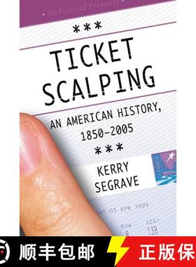 【3-4周达】Ticket Scalping : An American History, 1850-2005 [9780786428052]