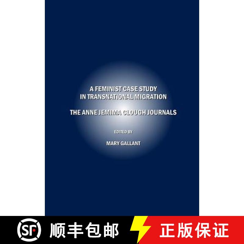 预订 A Feminist Case Study in Transnational Migration: The Anne Jemima Clough Journals [9781443804981]