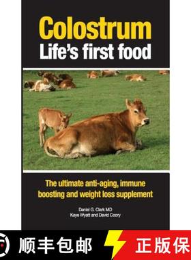 【3-4周达】Colostrum Life's first food: The ultimate anti-aging, immune boosting and weight loss supp... [9780908850433]