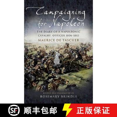 【3-4周达】Campaigning for Napoleon: The Diary of a Napoleonic Cavalry Officer (1806 -1813) [9781844154579]