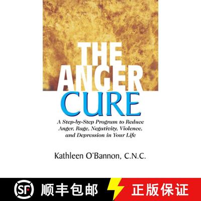 【3-4周达】The Anger Cure : A Step-By-Step Program to Reduce Anger, Rage, Negativity, Violence, and D... [9781591201991]