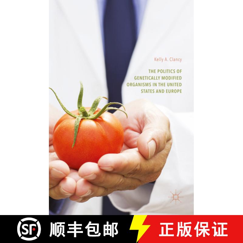 【3-4周达】The Politics of Genetically Modified Organisms in the United States and Europe [9783319339832]