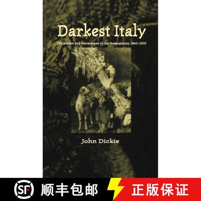 【3-4周达】精装 Darkest Italy : The Nation and Stereotypes of the Mezzogiorno, 1860-1900 [9780312221683]