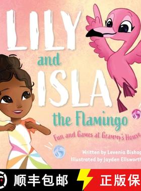 【3-4周达】Lily and Isla the Flamingo: Fun and Games at Grammy's House [9781645383024]