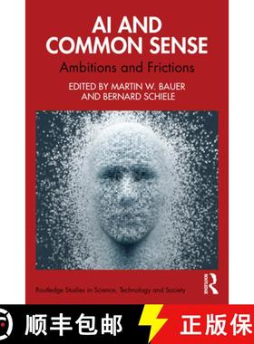 【3-4周达】AI and Common Sense: Ambitions and Frictions [9781032626178]