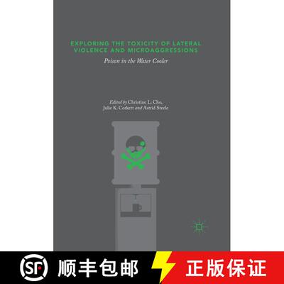 【3-4周达】Exploring the Toxicity of Lateral Violence and Microaggressions : Poison in the Water Cooler [9783030090715]