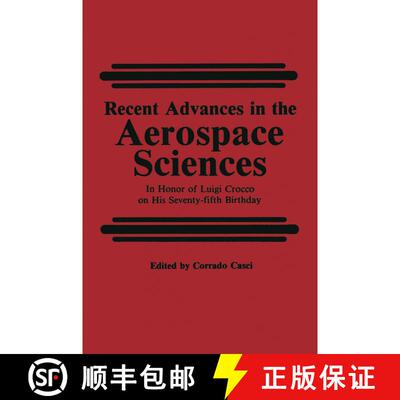 【3-4周达】Recent Advances in the Aerospace Sciences: In Honor of Luigi Crocco on His Seventy-fifth B... [9781468443004]