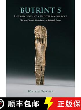 【3-4周达】Butrint 5: Life and Death at a Mediterranean Port: The Non-Ceramic Finds from the Triconch... [9781785708978]