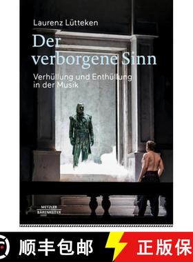 【3-4周达】Der Verborgene Sinn: Verhüllung Und Enthüllung in Der Musik [9783476057716]