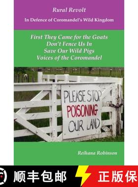 预订 Rural Revolt In Defence of Coromandel's Wild Kingdom: First They Came for the Goats, Don't Fence... [9781945473975]