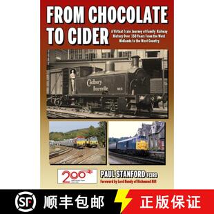 【3-4周达】From Chocolate to Cider: A Virtual Train Journey of Family Railway History Over 150 Years ... [9781911704447]