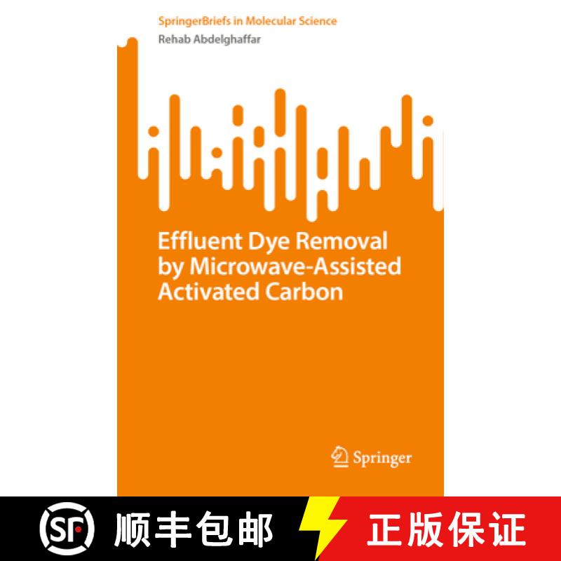 【3-4周达】Effluent Dye Removal by Microwave-Assisted Activated Carbon [9783031411441]
