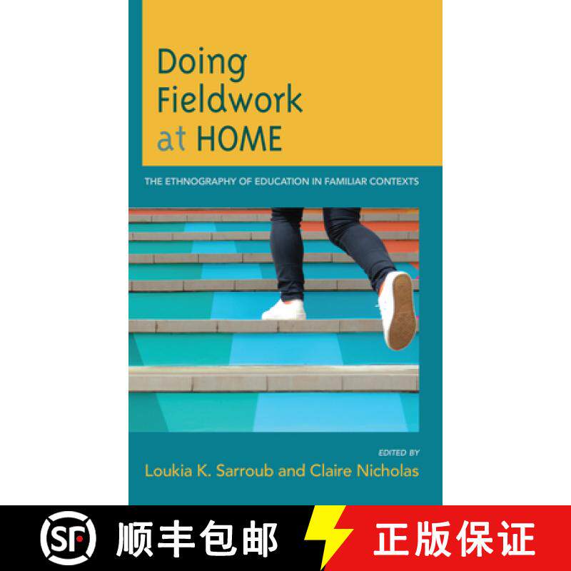 预订 Doing Fieldwork at Home : The Ethnography of Education in Familiar Contexts [9781475857450]