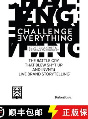 【3-4周达】Forbesbooks: Challenge Everything: The Battle Cry That Blew Sh*t Up and Invntd Live Brand ... [9781946633873]