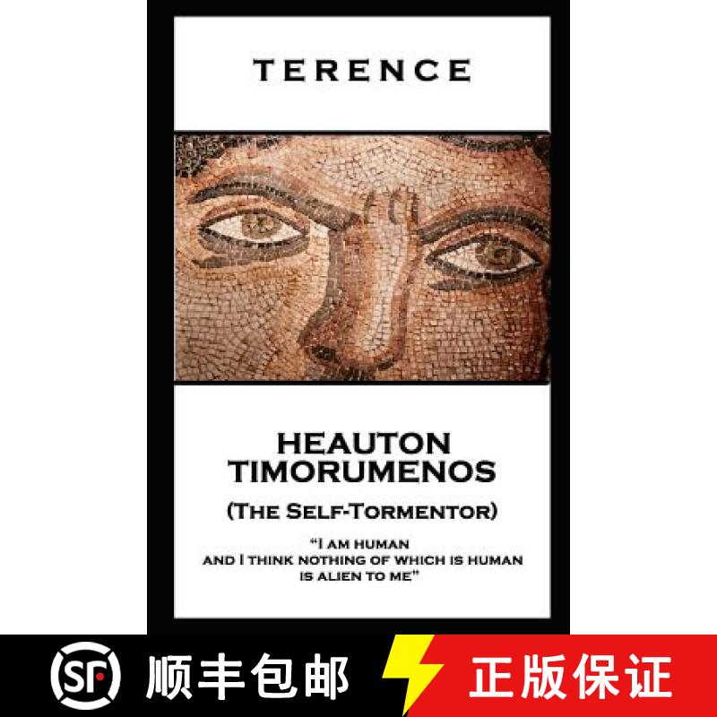 预订 Terence - Heauton Timorumenos (The Self-Tormentor): 'I am human and I think nothing of which is ... [9781787806252]