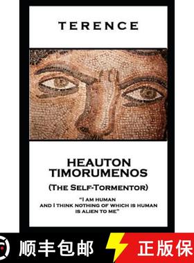 预订 Terence - Heauton Timorumenos (The Self-Tormentor): 'I am human and I think nothing of which is ... [9781787806252]