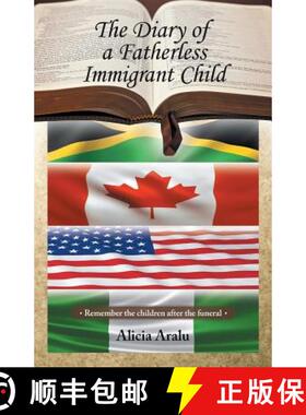 预订 The Diary of a Fatherless Immigrant Child: Remember the children after the funeral [9781973606345]