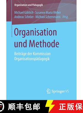 【3-4周达】Organisation und Methode : Beiträge der Kommission Organisationspädagogik [9783658132989]