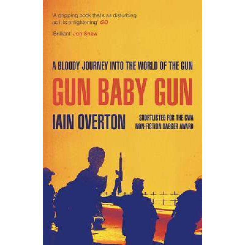 预订 Gun Baby Gun: A Bloody Journey into the World of the Gun [9781782113454]怎么看?