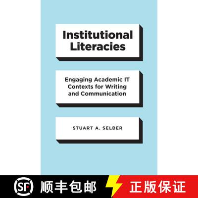 【3-4周达】Institutional Literacies – Engaging Academic IT Contexts for Writing and Communication [9780226699349]