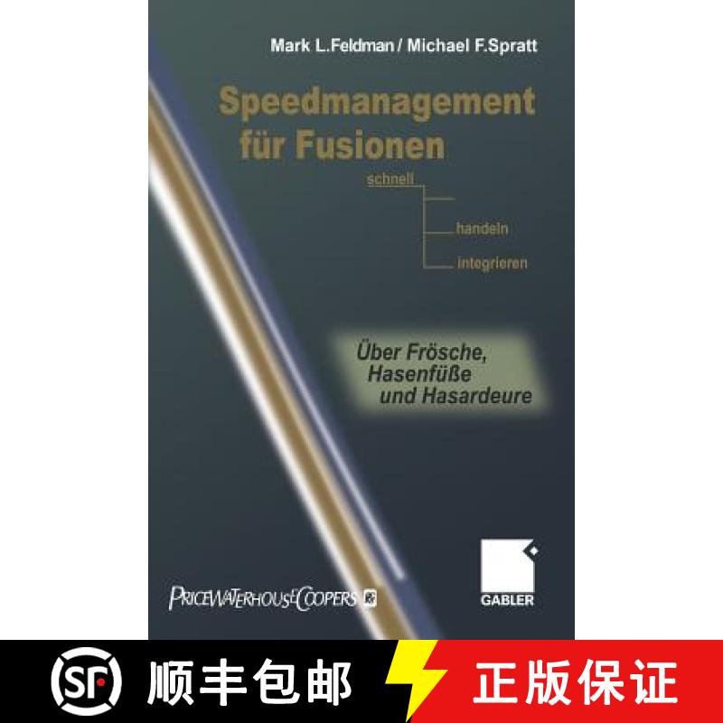 【3-4周达】Speedmanagement Für Fusionen: Schnell Entscheiden, Handeln, Integrieren -- Über Frösche... [9783322822758]
