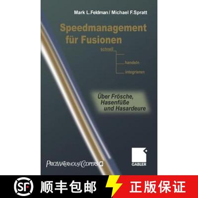 【3-4周达】Speedmanagement Für Fusionen: Schnell Entscheiden, Handeln, Integrieren -- Über Frösche... [9783322822758]