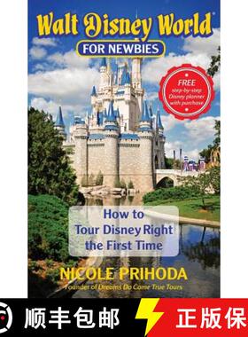 预订 Walt Disney World for Newbies: Tour Disney Right the First Time [9780615901442]