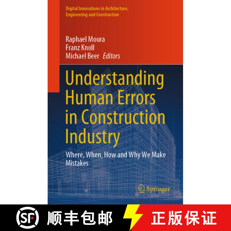 【3-4周达】Understanding Human Errors in Construction Industry : Where, When, How and Why We Make Mis... [9783031376665]