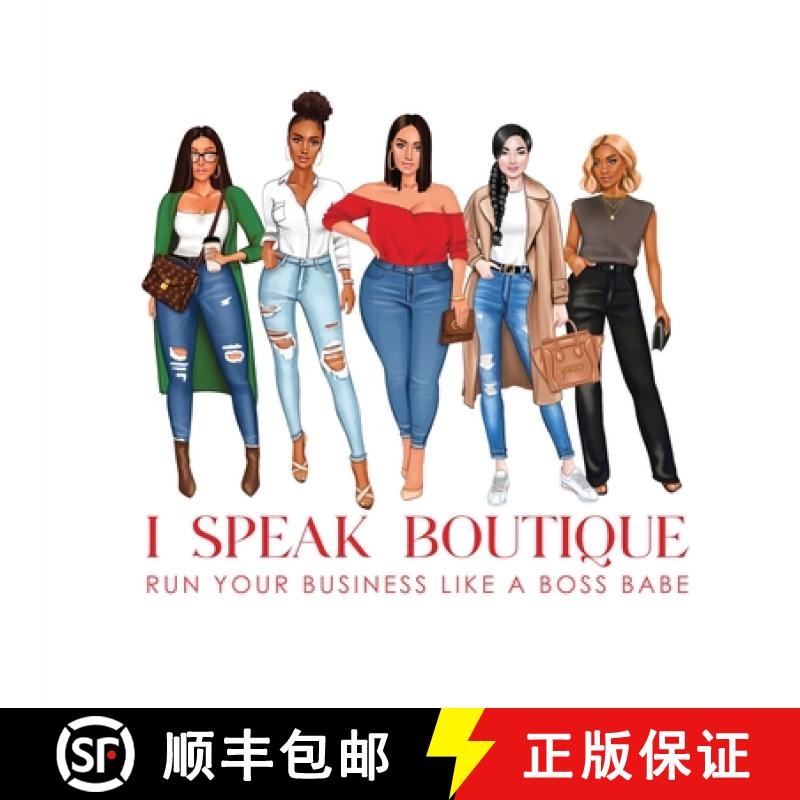 【2-3周达】I Speak Boutique: Run Your Business Like A Boss babe: Run Your business Like A Boss babe [9781961028265]