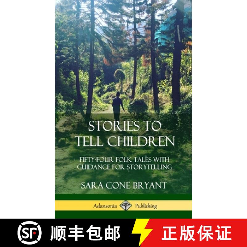 【3-4周达】Stories to Tell Children: Fifty-Four Folk Tales with Guidance for Storytelling (Hardcover) [9780359045297]