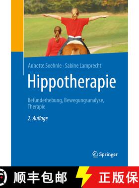 【3-4周达】Hippotherapie: Befunderhebung, Bewegungsanalyse, Therapie (2. Auflage 2019) (2. Auflage 2019) [9783662592335]