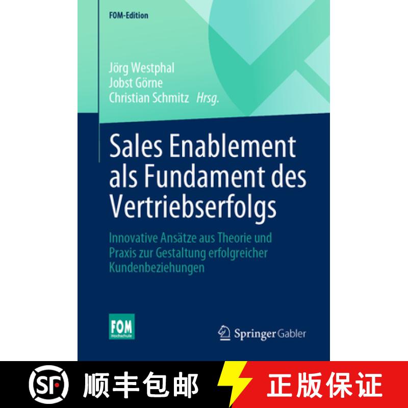 【4周达】Sales Enablement ALS Fundament Des Vertriebserfolgs: Innovative Ansätze Aus Theorie Und PRA... [9783658376130]