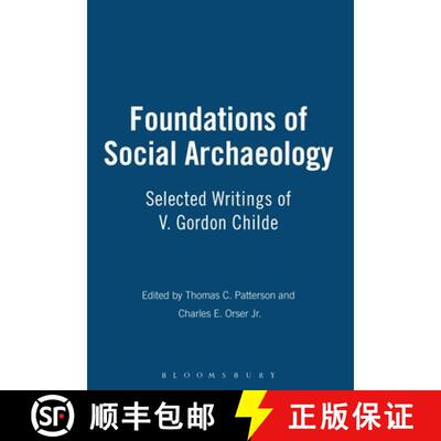 【3-4周达】Foundations of Social Archaeology: Selected Writings of V. Gordon Childe [9781845202736]