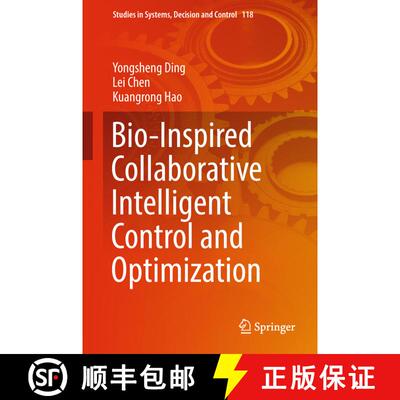 【3-4周达】精装 Bio-Inspired Collaborative Intelligent Control and Optimization (1st ed. 2018) [9789811066887]
