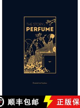 【3-4周达】The Story of Perfume : A lavishly illustrated guide [9781529432299]