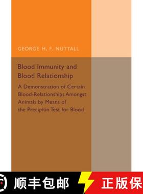 【3-4周达】Blood Immunity and Blood Relationship: A Demonstration of Certain Blood-Relationships amon... [9781107492899]