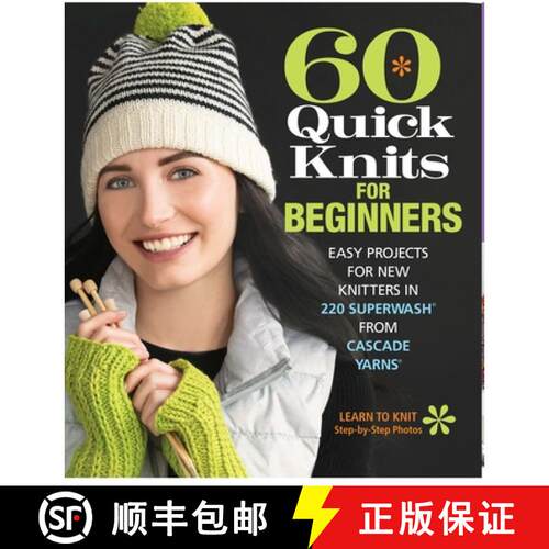 【3-4周达】60 Quick Knits for Beginners: Easy Projects for New Knitters in 220 Superwash (R) from Cas... [9781942021872]