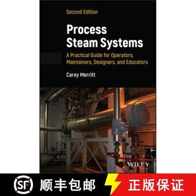 【3-4周达】Process Steam Systems – A Practical Guide for Operators, Maintainers, Designers, and Educ... [9781119838937]