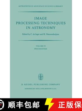 【3-4周达】Image Processing Techniques in Astronomy : Proceedings of a Conference Held in Utrecht on ... [9789027706508]