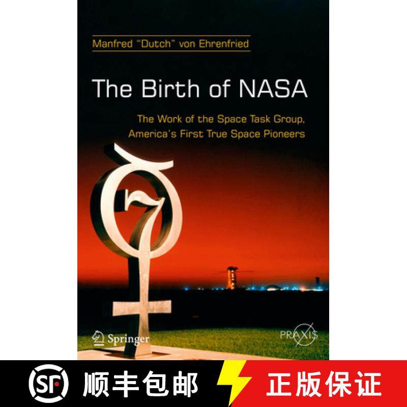 【3-4周达】The Birth of NASA: The Work of the Space Task Group, America's First True Space Pioneers [9783319284262]