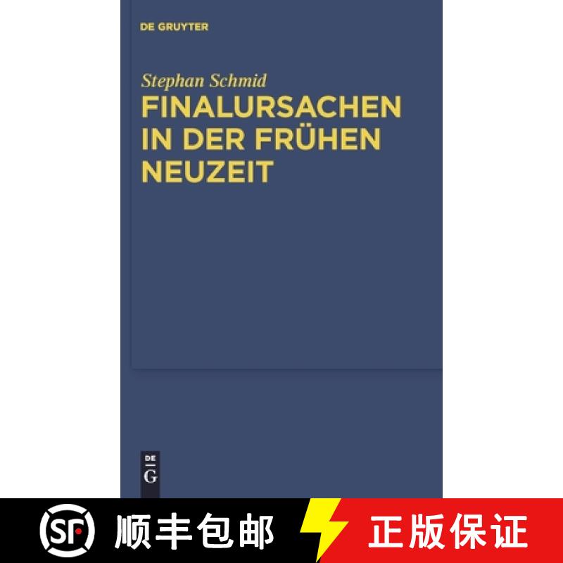 【3-4周达】Finalursachen in der frühen Neuzeit：Eine Untersuchung der Transformation teleologischer ... [9783110246650]