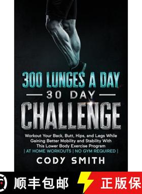 【3-4周达】300 Lunges a Day 30 Day Challenge: Workout Your Back, Butt, Hips, and Legs While Gaining B... [9781952381119]