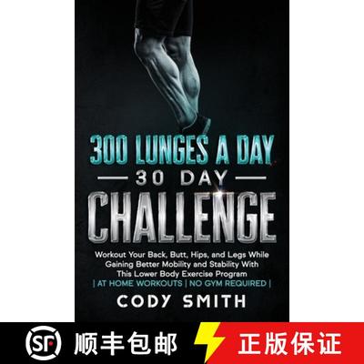 【3-4周达】300 Lunges a Day 30 Day Challenge: Workout Your Back, Butt, Hips, and Legs While Gaining B... [9781952381119]