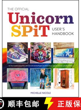 【3-4周达】The Official Unicorn Spit User's Handbook: Let Your Creative Juices Flow with Over 50 Colo... [9781681987194]