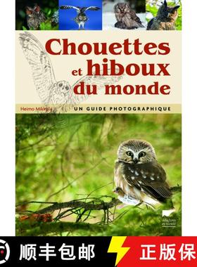 预订 Chouettes et Hiboux du Monde: Un Guide Photographique [Owls of the World: A Photograpic Guide] [9782603019665]