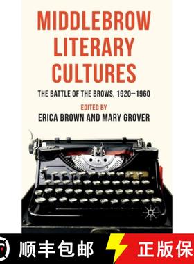 【3-4周达】Middlebrow Literary Cultures : The Battle of the Brows, 1920-1960 [9781349334520]